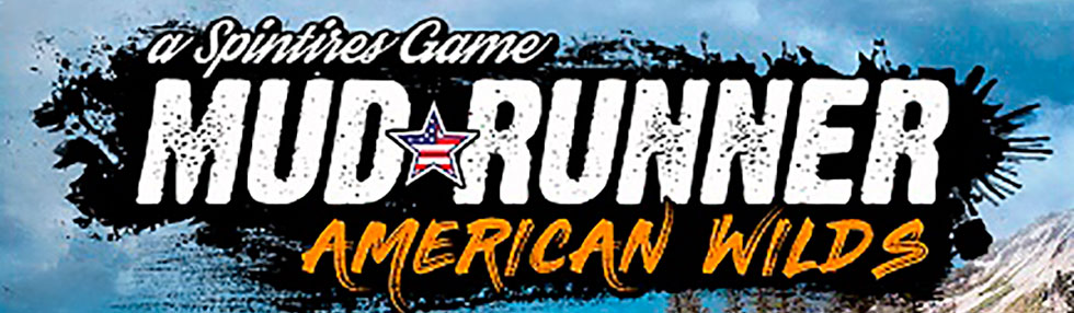 Spintires MudRunner American Wilds